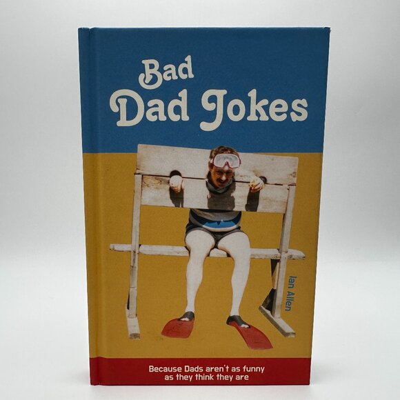 Bad Dad Jokes : Because Dads Aren't As Funny As They Think They Are by Ian Allen - Picture 1 of 12